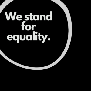 We stand for equality.